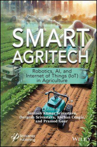 Smart Agritech: Robotics, AI, and Internet of Things (IoT) in Agriculture by San