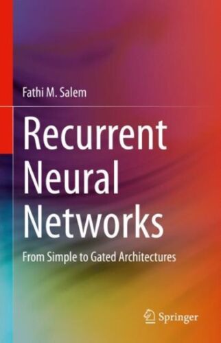 Recurrent Neural Networks : From Simple to Gated Architectures, Hardcover by …