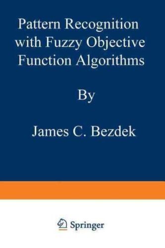 Pattern Recognition With Fuzzy Objective Function Algorithms, Paperback by Be…