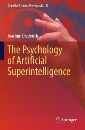 The Psychology of Artificial Superintelligence by Joachim Diederich (English) Pa