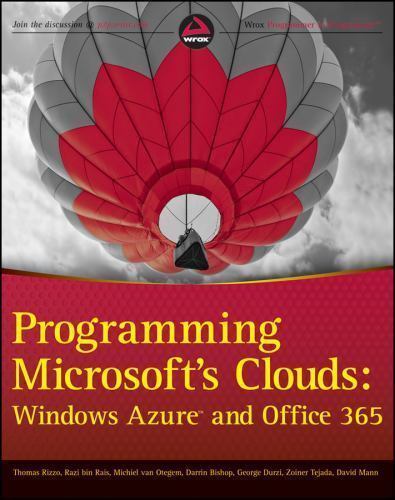 Programming Microsoft’s Clouds: Windows Azure and Office 365