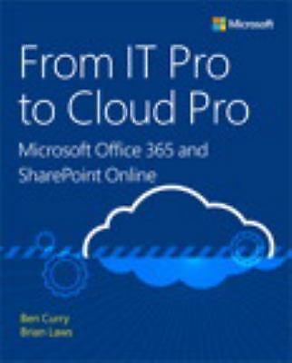 From It Pro to Cloud Pro Microsoft Office 365 and SharePoint Online