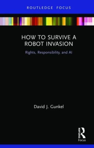 How to Survive a Robot Invasion : Rights, Responsibility, and AI, Hardcover b…