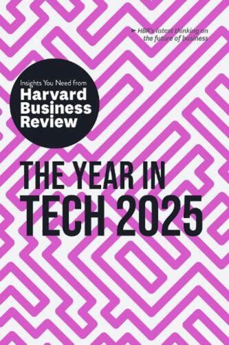 The Year in Tech, 2025: The Insights You Need from Harvard Business Review by Ha