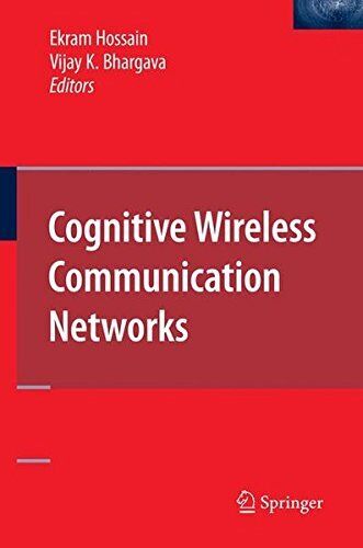 COGNITIVE WIRELESS COMMUNICATION NETWORKS By Ekram Hossain & Vijay K. Bhargava