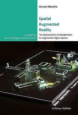 Donato Maniello Spatial Augmented Reality – The development of eduta (Paperback)