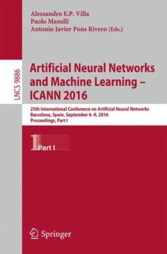 Artificial Neural Networks and Machine Learning – Icann 2016 : 25th Internati…