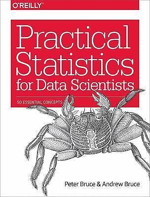 Practical Statistics for Data Scientists 50 Essential Concepts by Andrew Bruce