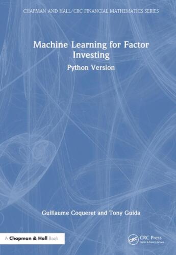 Machine Learning for Factor Investing: Python Version by Guillaume Coqueret Hard