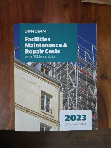 Facilities Maintenance & Repair Costs with RSMeans Data : 2023 by Gordian