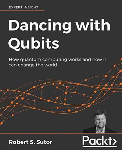 Dancing with Qubits: How quantum com… by Sutor, Robert S. Paperback / softback