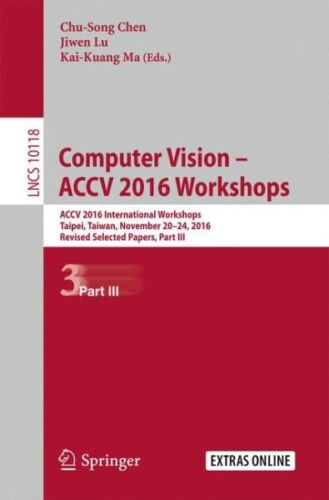 Computer Vision : Accv 2016 Workshops, Revised Selected Papers, Paperback by …