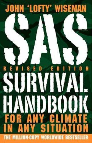 SAS Survival Handbook: For Any Climate, in Any Situation by John Lofty Wiseman