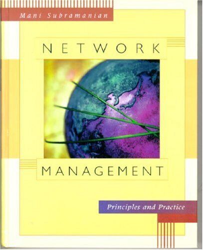 Network Management: Principles and Practice By Mani Subramanian