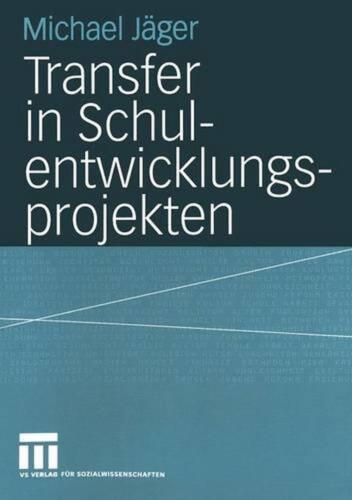 Transfer in Schulentwicklungsprojekten by Michael J?ger (German) Paperback Book