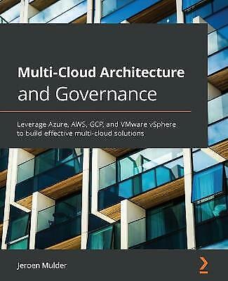 Multi-Cloud Architecture and Governance: Leverage Azure, AWS, GCP, and VMware