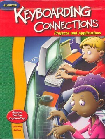 GLENCOE KEYBOARDING CONNECTIONS: PROJECTS AND APPLICATIONS By Mcgraw-hill *VG+*