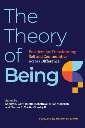 Theory of Being : Practices for Transforming Self and Communities Across Diff…