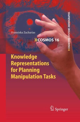 Knowledge Representations for Planning Manipulation Tasks (Cognitive Systems …