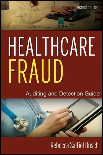 Healthcare Fraud: Auditing and Detection Guide, Busch, Rebecca S., 9781118179802