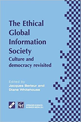 An Ethical Global Information Society: Culture and democracy revisited (IFIP …