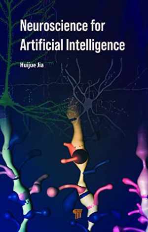 Neuroscience for Artificial Intelligence – Hardcover, by Jia Huijue – Good