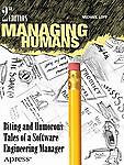 Managing Humans: Biting and Humorous Tales of a Software Engineering Manager