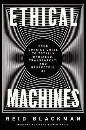 Ethical Machines: Your Concise Guide – Hardcover, by Blackman Reid – Very Good