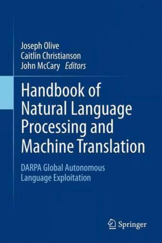 Handbook of Natural Language Processing and Machine Translation: DARPA Global Au