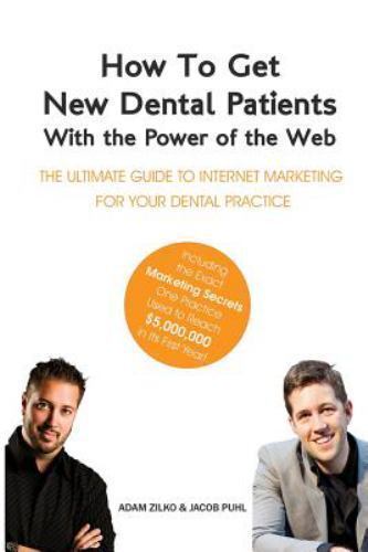 How to Get New Dental Patients with the Power of the Web – Including the  – GOOD