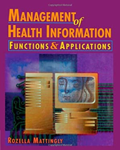 Management of Health Information : Functions and Applications Roz