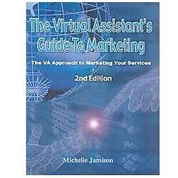 The Virtual Assistant’s Guide to Marketing By Michelle Jamison