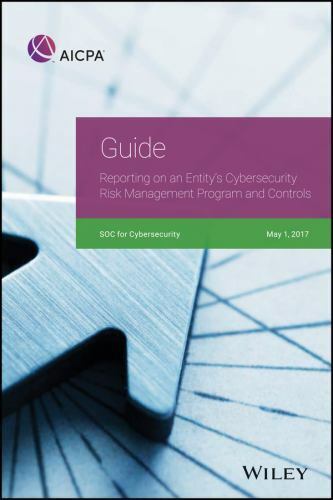 Aicpa Ser.: Guide: Reporting on an Entity’s Cybersecurity Risk Management…