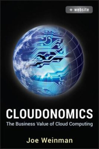 Cloudonomics, + Website : The Business Value of Cloud Computing J