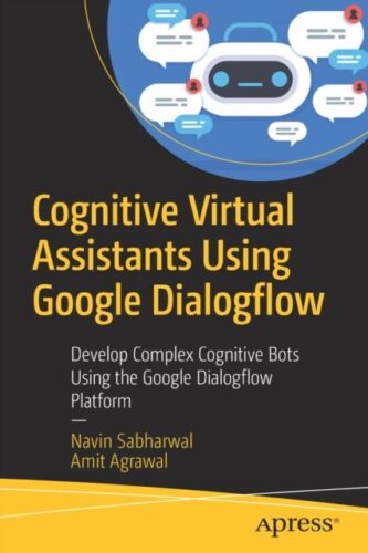 COGNITIVE VIRTUAL ASSISTANTS USING GOOGL By Navin Sabharwal (9781484257401)