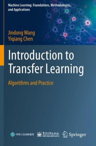 Introduction to Transfer Learning: Algorithms and Practice by Jindong Wang Paper