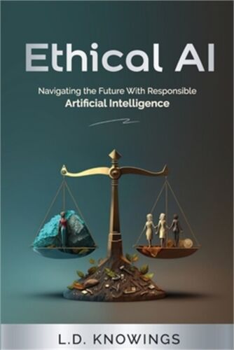 Ethical AI: Navigating the Future With Responsible Artificial Intelligence (Pape