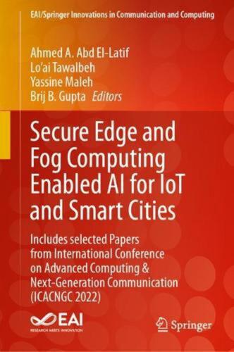 Secure Edge and Fog Computing Enabled AI for IoT and Smart Cities: Includes sele