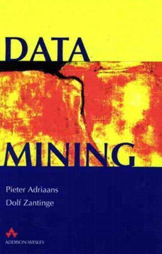 Data Mining By Pieter Adriaans, Dolf Zantinge