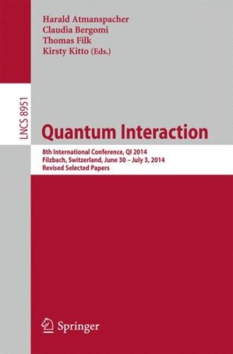 Quantum Interaction : 8th International Conference, Qi 2014, Filzbach, Switze…