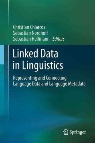 Linked Data in Linguistics: Representing and Connecting Language Data and Langua