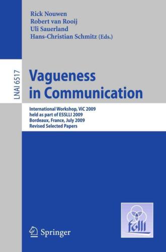 Vagueness in Communication: International Workshop, VIC 2009, held as part of ES