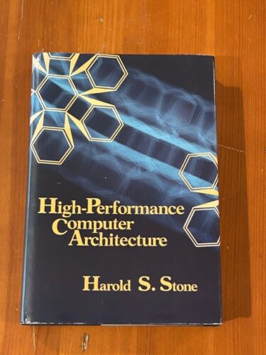 High-Performance Computer Architecture by Harold S. Stone SIGNED & Inscribed