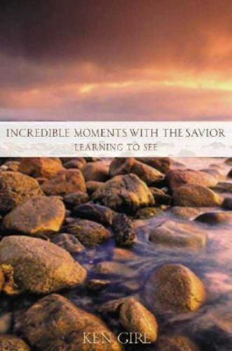 Intense Moments with the Savior: Learning to – Paperback, by Gire Ken – Good