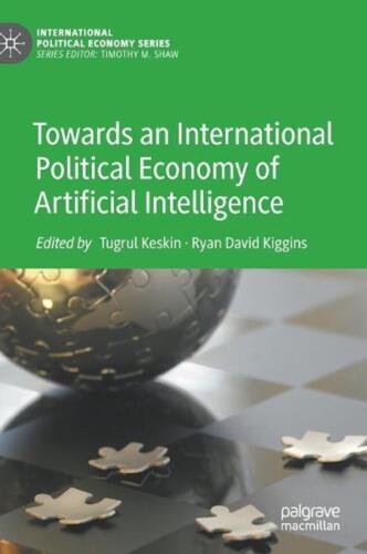 Towards an International Political Economy of Artificial Intelligence by Tugrul