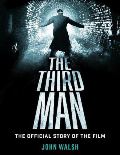 The Third Man: The Official Story of the Film by John Walsh Hardcover Book