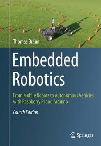 Embedded Robotics: From Mobile Robots to Autonomous Vehicles with Raspberry Pi