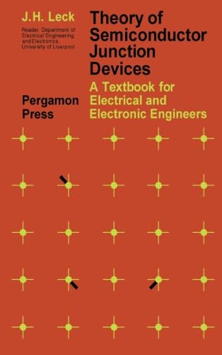 Theory of Semiconductor Junction Devices: A Textbook for Electrical and Electronic Engineers