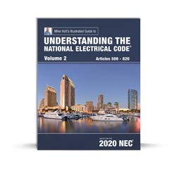 Mike Holt’s Illustrated Guide to Understanding the National Electrical Code Volume 2, Based on 2020 NEC