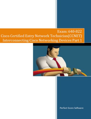 Interconnecting Cisco Networking Devices Part 1 Simulated Exam Software (640-822 ICND1)